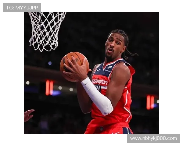 奇才队核心重建计划曝光新援表现出色球队未来充满无限期待