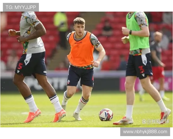 博尔顿俱乐部迎来新赛季调整重建目标冲击更高排名稳定发展士气